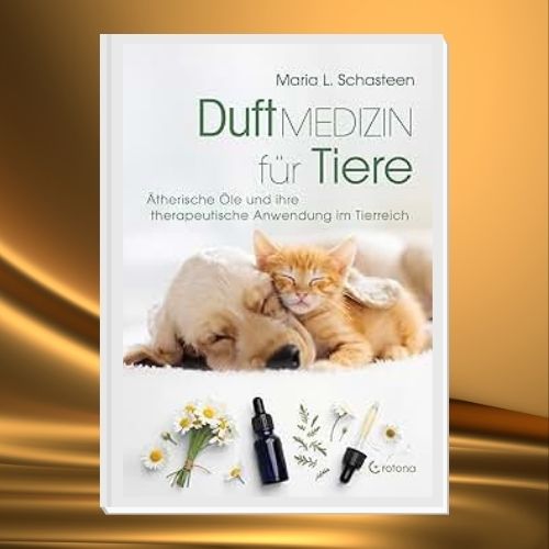 Ätherische Öle für Tiere – Ätherische Öle und ihre therapeutische Anwendung im Tierreich