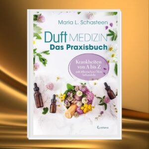Duftmedizin Praxisbuch – Krankheiten von A bis Z mit ätherischen Ölen begleiten - Buchcover