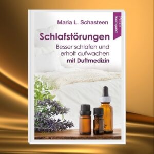 Schlafstörungen Buch mit ätherischen Ölen – Aromatherapie für besseren Schlaf und erholtes Aufwachen